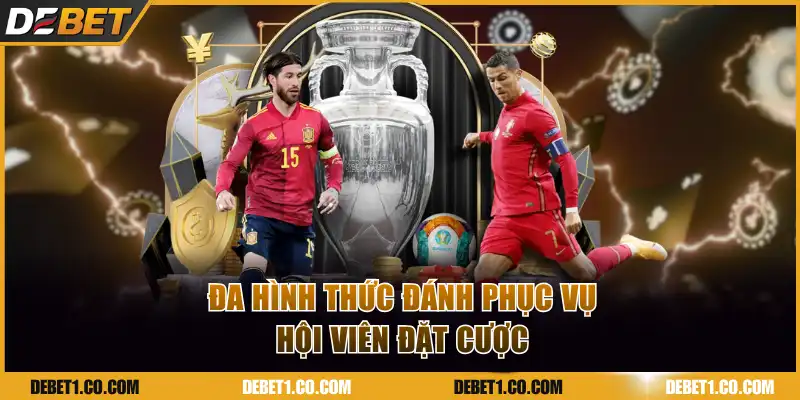 Đa hình thức đánh phục vụ hội viên đặt cược